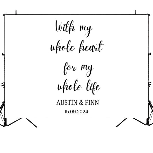 Personalized Wedding Reception Backdrop - For My Whole Life